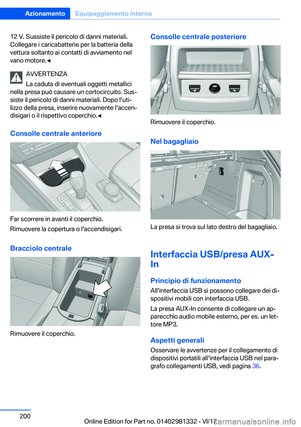 BMW X4 2018  Libretti Di Uso E manutenzione (in Italian) �1�2� �V�.� �S�u�s�s�i�s�t�e� �i�l� �p�e�r�i�c�o�l�o� �d�i� �d�a�n�n�i� �m�a�t�e�r�i�a�l�i�.
�C�o�l�l�e�g�a�r�e� �i� �c�a�r�i�c�a�b�a�t�t�e�r�i�e� �p�e�r� �l�a� �b�a�t�t�e�r�i�a� �d�e�l�l�a �v�e�t�t�u