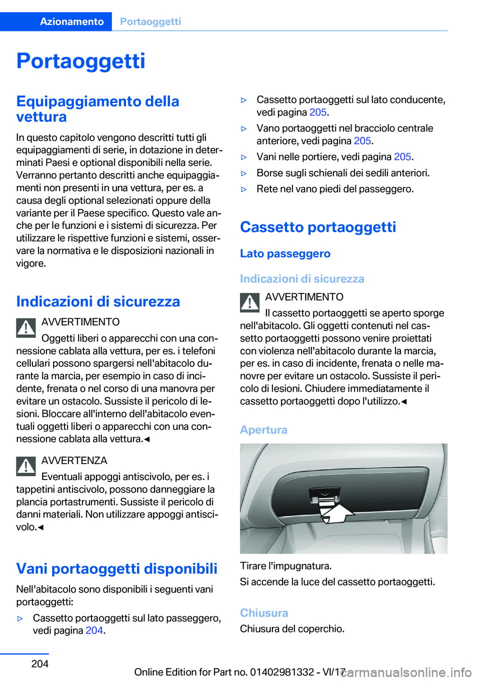 BMW X4 2018  Libretti Di Uso E manutenzione (in Italian) �P�o�r�t�a�o�g�g�e�t�t�i�E�q�u�i�p�a�g�g�i�a�m�e�n�t�o��d�e�l�l�a�v�e�t�t�u�r�a
�I�n� �q�u�e�s�t�o� �c�a�p�i�t�o�l�o� �v�e�n�g�o�n�o� �d�e�s�c�r�i�t�t�i� �t�u�t�t�i� �g�l�i �e�q�u�i�p�a�g�g�i�a�m�e�n
