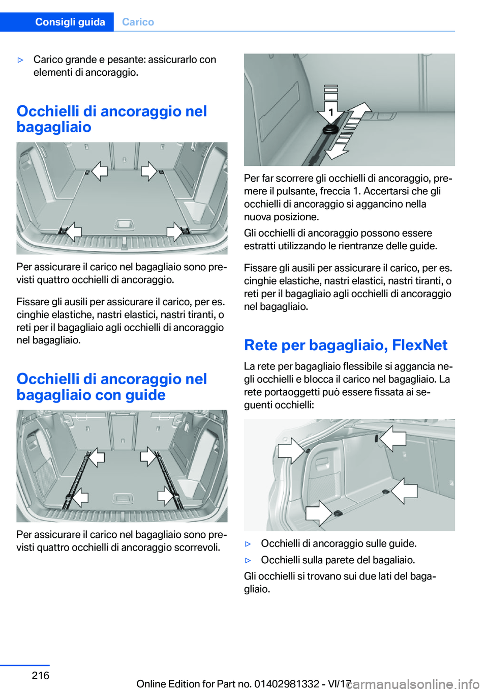 BMW X4 2018  Libretti Di Uso E manutenzione (in Italian) 'y�C�a�r�i�c�o� �g�r�a�n�d�e� �e� �p�e�s�a�n�t�e�:� �a�s�s�i�c�u�r�a�r�l�o� �c�o�n�e�l�e�m�e�n�t�i� �d�i� �a�n�c�o�r�a�g�g�i�o�.
�O�c�c�h�i�e�l�l�i��d�i��a�n�c�o�r�a�g�g�i�o��n�e�l
�b�a�g�a�g�l