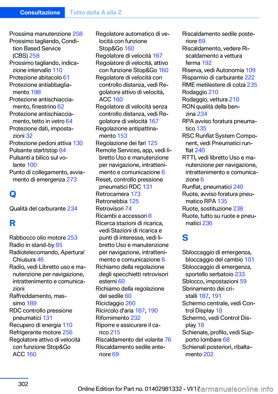 BMW X4 2018  Libretti Di Uso E manutenzione (in Italian) �P�r�o�s�s�i�m�a� �m�a�n�u�t�e�n�z�i�o�n�e� �2�5�8� 
�P�r�o�s�s�i�m�o� �t�a�g�l�i�a�n�d�o�,� �C�o�n�d�iª �t�i�o�n� �B�a�s�e�d� �S�e�r�v�i�c�e
�(�C�B�S�)�  �2�5�8� 
�P�r�o�s�s�i�m�o� �t�a�g�l�i�a�n�d