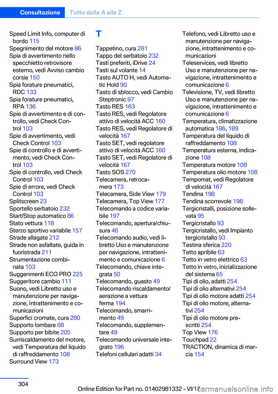 BMW X4 2018  Libretti Di Uso E manutenzione (in Italian) �S�p�e�e�d� �L�i�m�i�t� �I�n�f�o�,� �c�o�m�p�u�t�e�r� �d�i�b�o�r�d�o�  �1�1�5� 
�S�p�e�g�n�i�m�e�n�t�o� �d�e�l� �m�o�t�o�r�e�  �8�6� 
�S�p�i�a� �d�i� �a�v�v�e�r�t�i�m�e�n�t�o� �n�e�l�l�o �s�p�e�c�c�h�