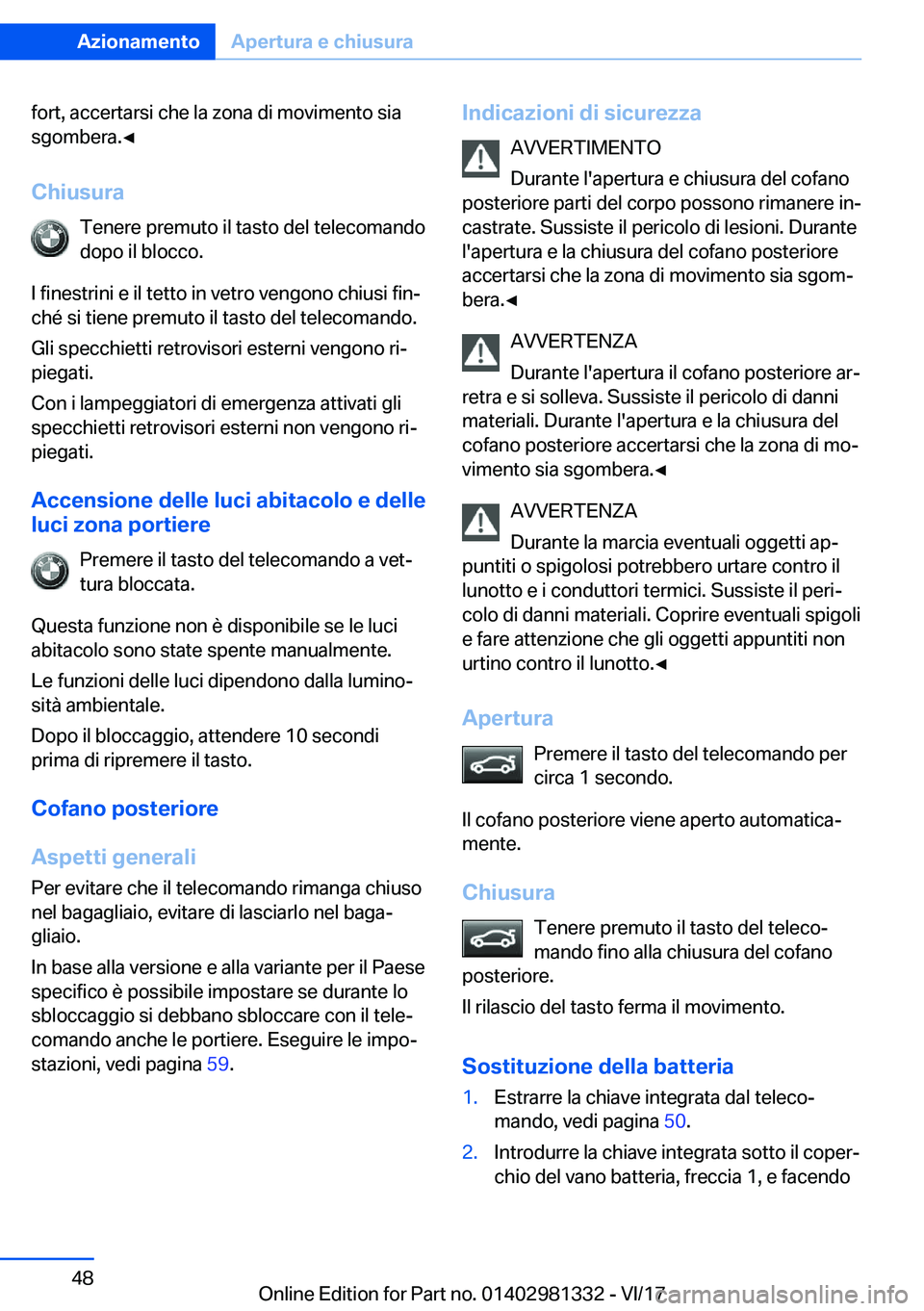 BMW X4 2018  Libretti Di Uso E manutenzione (in Italian) �f�o�r�t�,� �a�c�c�e�r�t�a�r�s�i� �c�h�e� �l�a� �z�o�n�a� �d�i� �m�o�v�i�m�e�n�t�o� �s�i�a
�s�g�o�m�b�e�r�a�.'