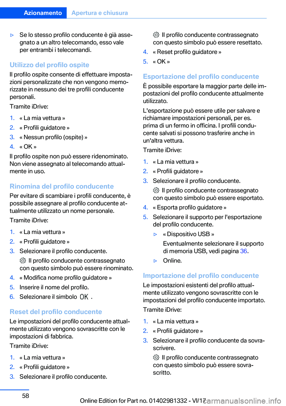 BMW X4 2018  Libretti Di Uso E manutenzione (in Italian) 'y�S�e� �l�o� �s�t�e�s�s�o� �p�r�o�f�i�l�o� �c�o�n�d�u�c�e�n�t�e� �è� �g�i�