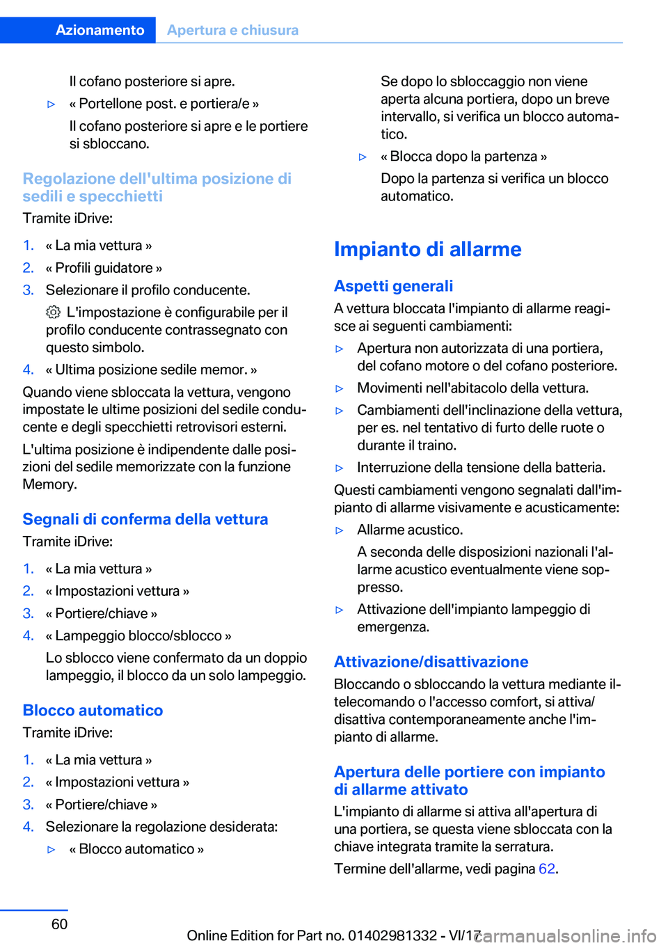 BMW X4 2018  Libretti Di Uso E manutenzione (in Italian) �I�l� �c�o�f�a�n�o� �p�o�s�t�e�r�i�o�r�e� �s�i� �a�p�r�e�.'y�«� �P�o�r�t�e�l�l�o�n�e� �p�o�s�t�.� �e� �p�o�r�t�i�e�r�a�/�e� �{
�I�l� �c�o�f�a�n�o� �p�o�s�t�e�r�i�o�r�e� �s�i� �a�p�r�e� �e� �l�e� 