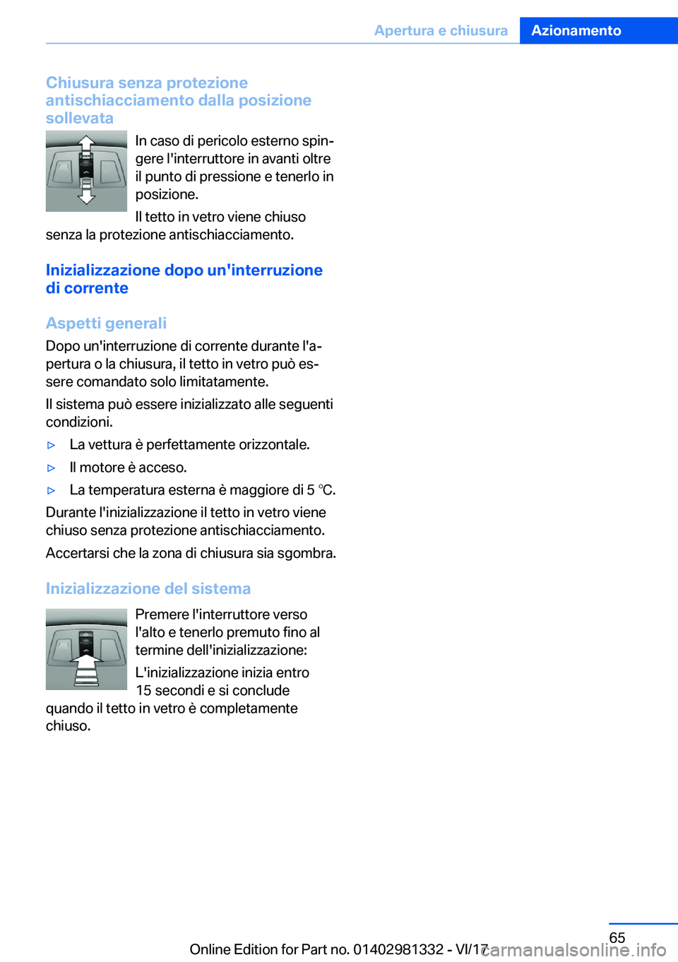 BMW X4 2018  Libretti Di Uso E manutenzione (in Italian) �C�h�i�u�s�u�r�a��s�e�n�z�a��p�r�o�t�e�z�i�o�n�e
�a�n�t�i�s�c�h�i�a�c�c�i�a�m�e�n�t�o��d�a�l�l�a��p�o�s�i�z�i�o�n�e
�s�o�l�l�e�v�a�t�a
�I�n� �c�a�s�o� �d�i� �p�e�r�i�c�o�l�o� �e�s�t�e�r�n�o� �s�p�