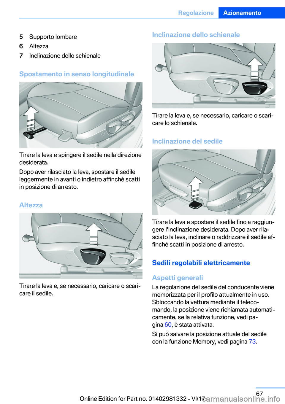 BMW X4 2018  Libretti Di Uso E manutenzione (in Italian) �5�S�u�p�p�o�r�t�o� �l�o�m�b�a�r�e�6�A�l�t�e�z�z�a�7�I�n�c�l�i�n�a�z�i�o�n�e� �d�e�l�l�o� �s�c�h�i�e�n�a�l�e
�S�p�o�s�t�a�m�e�n�t�o��i�n��s�e�n�s�o��l�o�n�g�i�t�u�d�i�n�a�l�e
�T�i�r�a�r�e� �l�a� �l