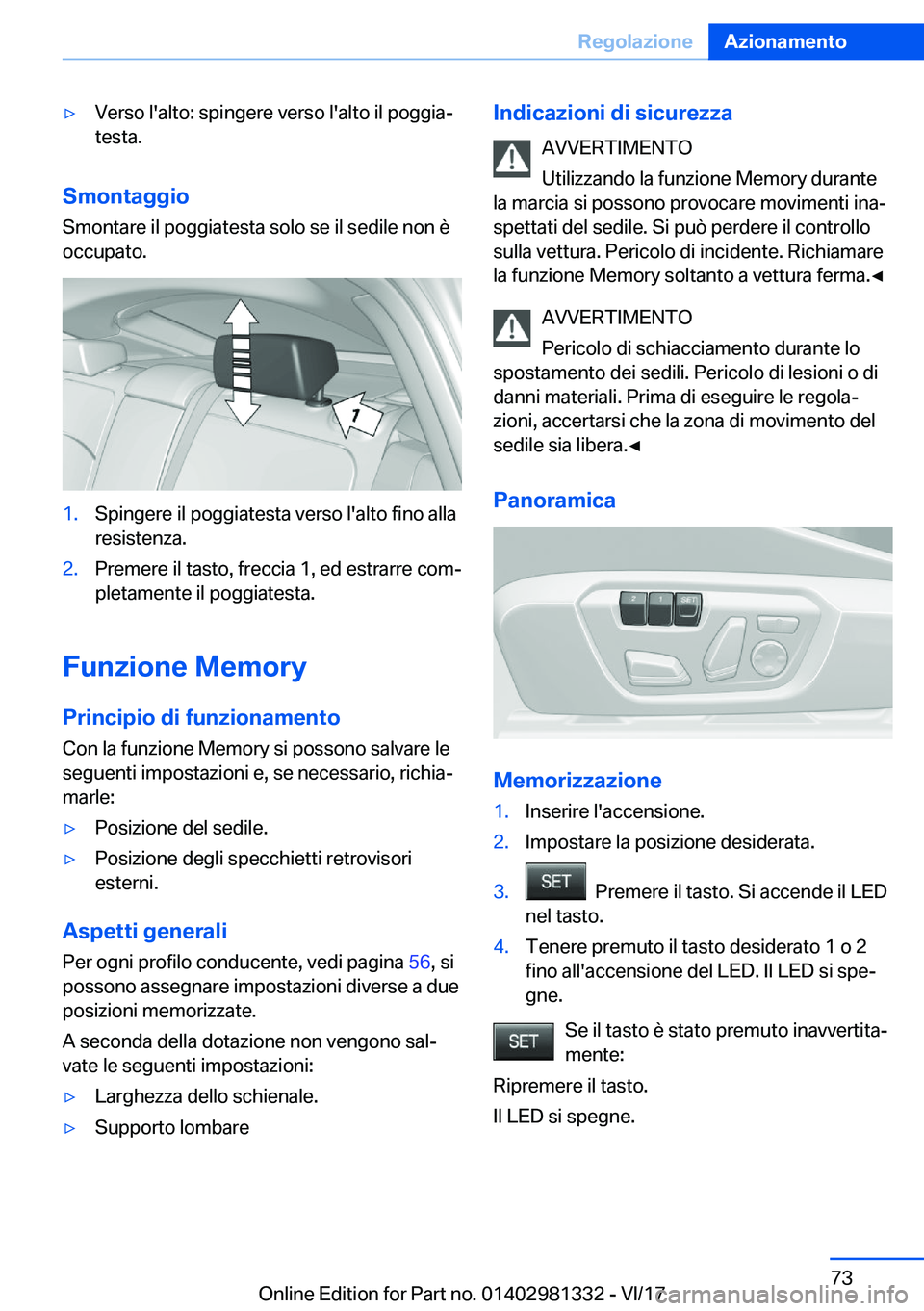 BMW X4 2018  Libretti Di Uso E manutenzione (in Italian) 'y�V�e�r�s�o� �l�'�a�l�t�o�:� �s�p�i�n�g�e�r�e� �v�e�r�s�o� �l�'�a�l�t�o� �i�l� �p�o�g�g�i�aª
�t�e�s�t�a�.
�S�m�o�n�t�a�g�g�i�o
�S�m�o�n�t�a�r�e� �i�l� �p�o�g�g�i�a�t�e�s�t�a� �s�o�l�o� 