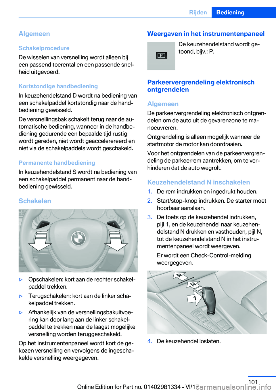 BMW X4 2018  Instructieboekjes (in Dutch) �A�l�g�e�m�e�e�n
�S�c�h�a�k�e�l�p�r�o�c�e�d�u�r�e �D�e� �w�i�s�s�e�l�e�n� �v�a�n� �v�e�r�s�n�e�l�l�i�n�g� �w�o�r�d�t� �a�l�l�e�e�n� �b�i�j
�e�e�n� �p�a�s�s�e�n�d� �t�o�e�r�e�n�t�a�l� �e�n� �e�e�n� �p�