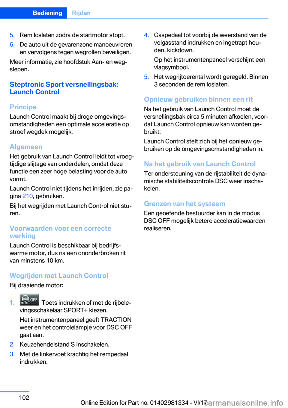 BMW X4 2018  Instructieboekjes (in Dutch) �5�.�R�e�m� �l�o�s�l�a�t�e�n� �z�o�d�r�a� �d�e� �s�t�a�r�t�m�o�t�o�r� �s�t�o�p�t�.�6�.�D�e� �a�u�t�o� �u�i�t� �d�e� �g�e�v�a�r�e�n�z�o�n�e� �m�a�n�o�e�u�v�r�e�r�e�n�e�n� �v�e�r�v�o�l�g�e�n�s� �t�e�g�e