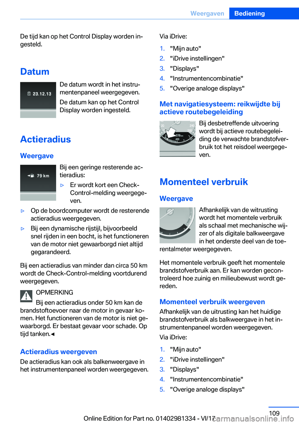 BMW X4 2018  Instructieboekjes (in Dutch) �D�e� �t�i�j�d� �k�a�n� �o�p� �h�e�t� �C�o�n�t�r�o�l� �D�i�s�p�l�a�y� �w�o�r�d�e�n� �i�nj�g�e�s�t�e�l�d�.
�D�a�t�u�m �D�e� �d�a�t�u�m� �w�o�r�d�t� �i�n� �h�e�t� �i�n�s�t�r�uj
�m�e�n�t�e�n�p�a�n�e�e�