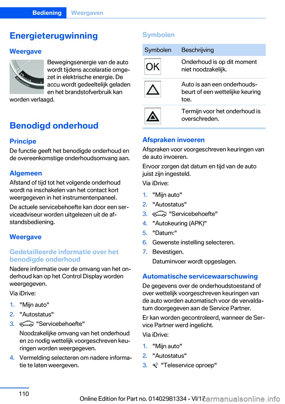 BMW X4 2018  Instructieboekjes (in Dutch) �E�n�e�r�g�i�e�t�e�r�u�g�w�i�n�n�i�n�g�W�e�e�r�g�a�v�e �B�e�w�e�g�i�n�g�s�e�n�e�r�g�i�e� �v�a�n� �d�e� �a�u�t�o
�w�o�r�d�t� �t�i�j�d�e�n�s� �a�c�c�e�l�a�r�a�t�i�e� �o�m�g�ej
�z�e�t� �i�n� �e�l�e�k�t�