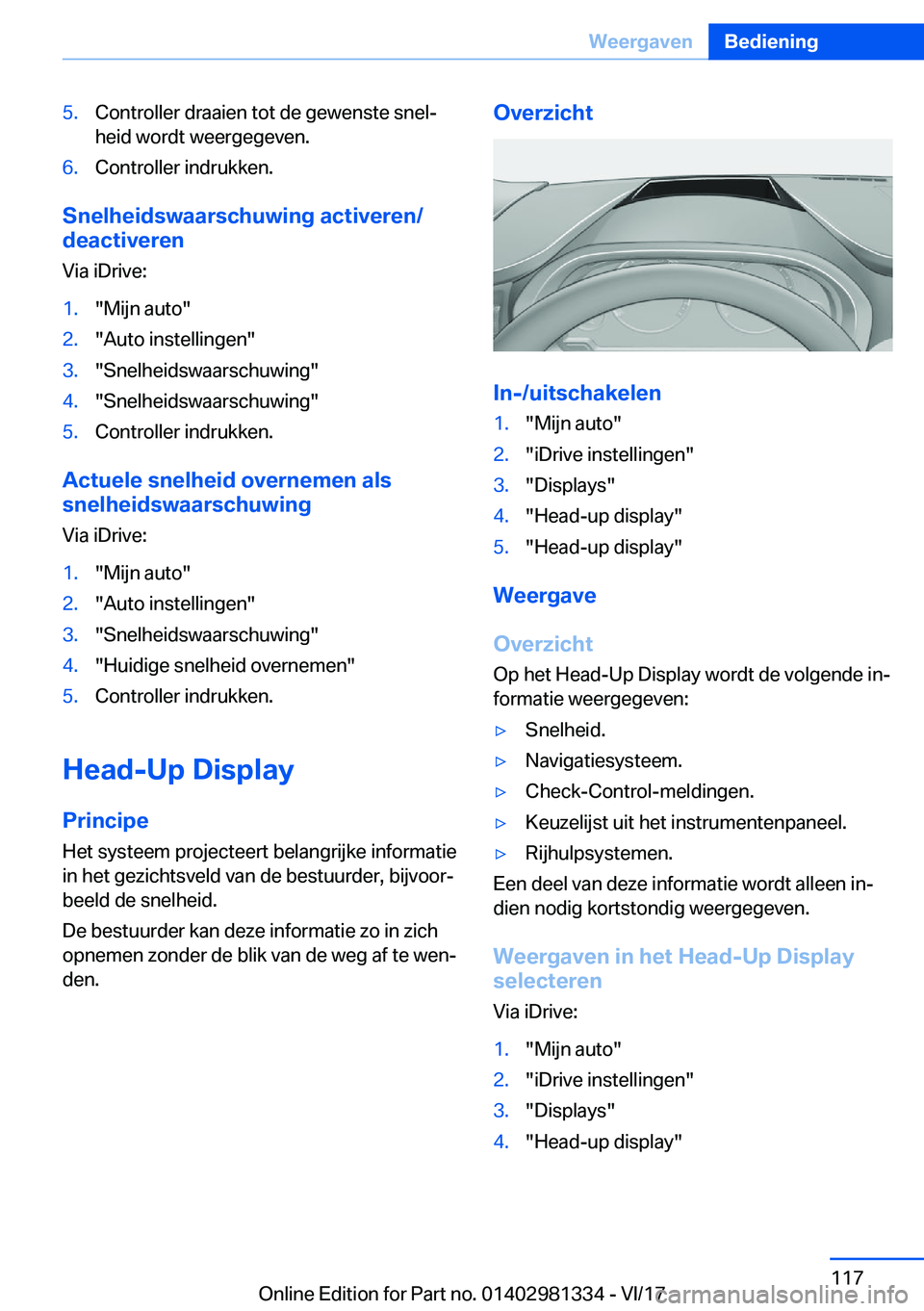 BMW X4 2018  Instructieboekjes (in Dutch) �5�.�C�o�n�t�r�o�l�l�e�r� �d�r�a�a�i�e�n� �t�o�t� �d�e� �g�e�w�e�n�s�t�e� �s�n�e�lj
�h�e�i�d� �w�o�r�d�t� �w�e�e�r�g�e�g�e�v�e�n�.�6�.�C�o�n�t�r�o�l�l�e�r� �i�n�d�r�u�k�k�e�n�.
�S�n�e�l�h�e�i�d�s�w�a