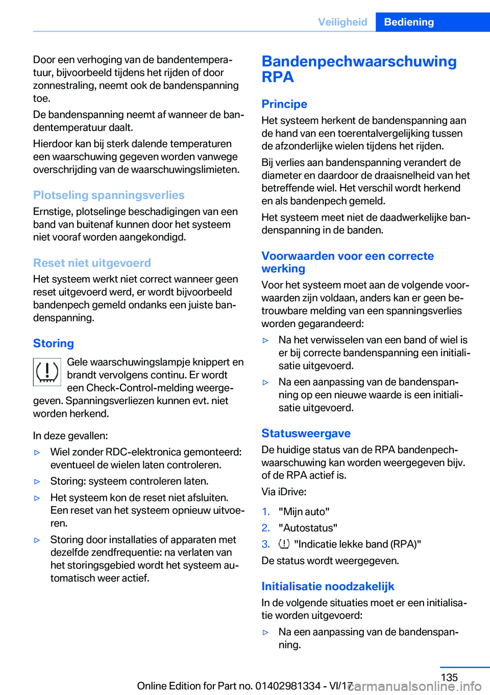 BMW X4 2018  Instructieboekjes (in Dutch) �D�o�o�r� �e�e�n� �v�e�r�h�o�g�i�n�g� �v�a�n� �d�e� �b�a�n�d�e�n�t�e�m�p�e�r�aj�t�u�u�r�,� �b�i�j�v�o�o�r�b�e�e�l�d� �t�i�j�d�e�n�s� �h�e�t� �r�i�j�d�e�n� �o�f� �d�o�o�r�z�o�n�n�e�s�t�r�a�l�i�n�g�,� 