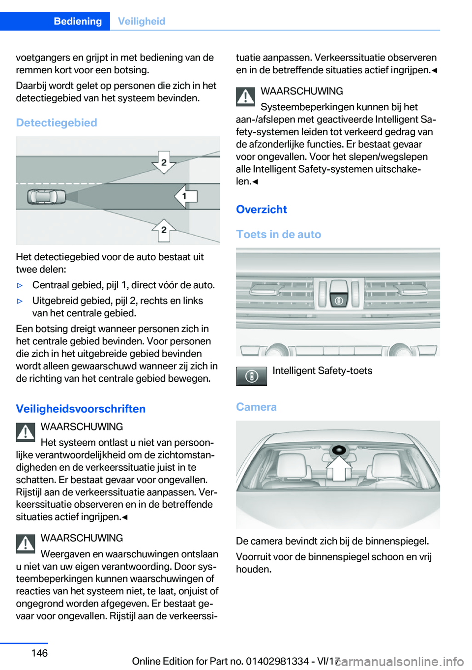BMW X4 2018  Instructieboekjes (in Dutch) �v�o�e�t�g�a�n�g�e�r�s� �e�n� �g�r�i�j�p�t� �i�n� �m�e�t� �b�e�d�i�e�n�i�n�g� �v�a�n� �d�e
�r�e�m�m�e�n� �k�o�r�t� �v�o�o�r� �e�e�n� �b�o�t�s�i�n�g�.
�D�a�a�r�b�i�j� �w�o�r�d�t� �g�e�l�e�t� �o�p� �p�e