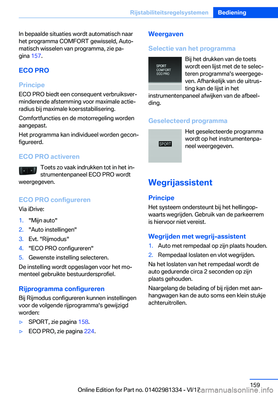 BMW X4 2018  Instructieboekjes (in Dutch) �I�n� �b�e�p�a�a�l�d�e� �s�i�t�u�a�t�i�e�s� �w�o�r�d�t� �a�u�t�o�m�a�t�i�s�c�h� �n�a�a�r
�h�e�t� �p�r�o�g�r�a�m�m�a� �C�O�M�F�O�R�T� �g�e�w�i�s�s�e�l�d�,� �A�u�t�oj �m�a�t�i�s�c�h� �w�i�s�s�e�l�e�n� 