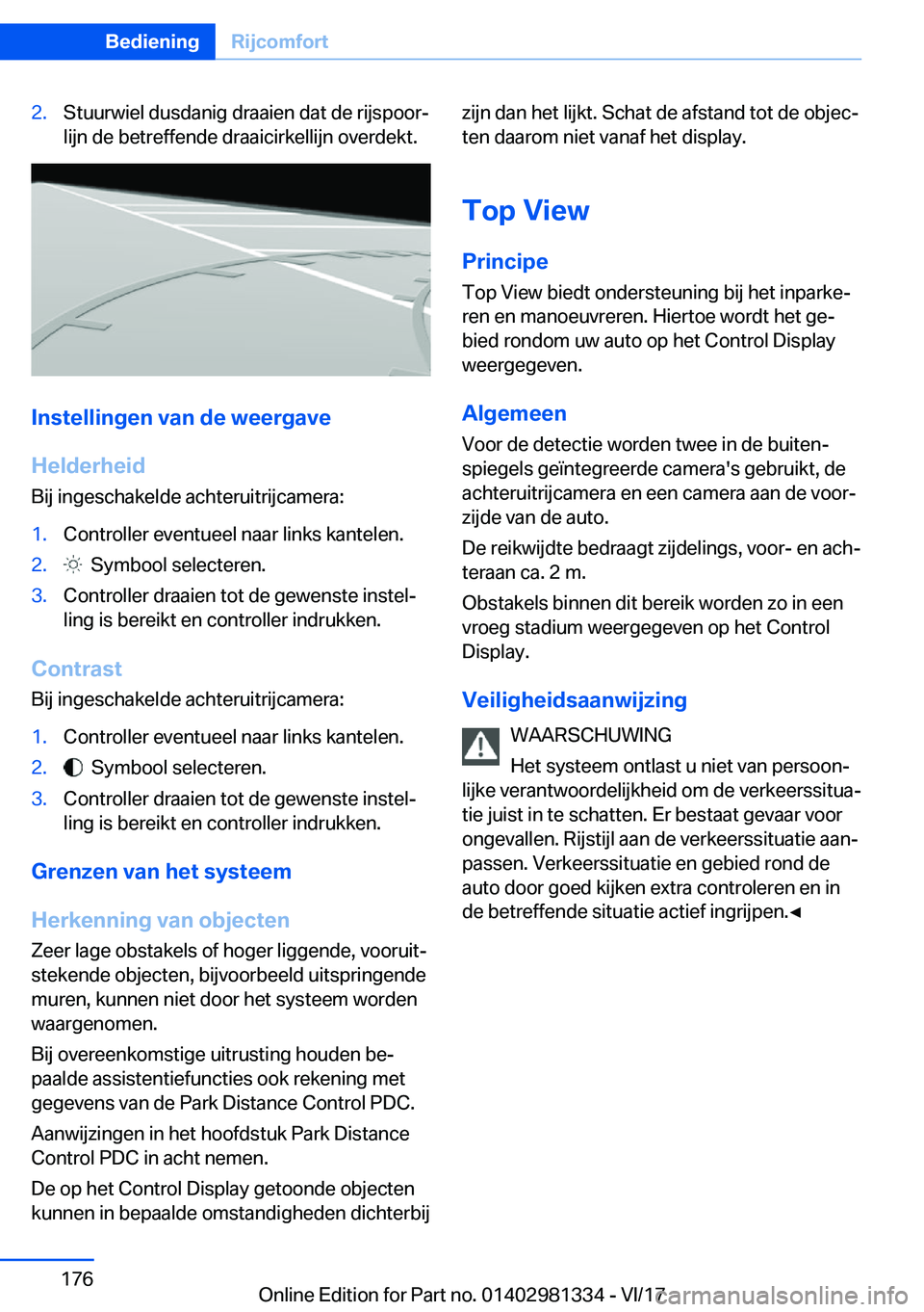 BMW X4 2018  Instructieboekjes (in Dutch) �2�.�S�t�u�u�r�w�i�e�l� �d�u�s�d�a�n�i�g� �d�r�a�a�i�e�n� �d�a�t� �d�e� �r�i�j�s�p�o�o�rj
�l�i�j�n� �d�e� �b�e�t�r�e�f�f�e�n�d�e� �d�r�a�a�i�c�i�r�k�e�l�l�i�j�n� �o�v�e�r�d�e�k�t�.
�I�n�s�t�e�l�l�i�n