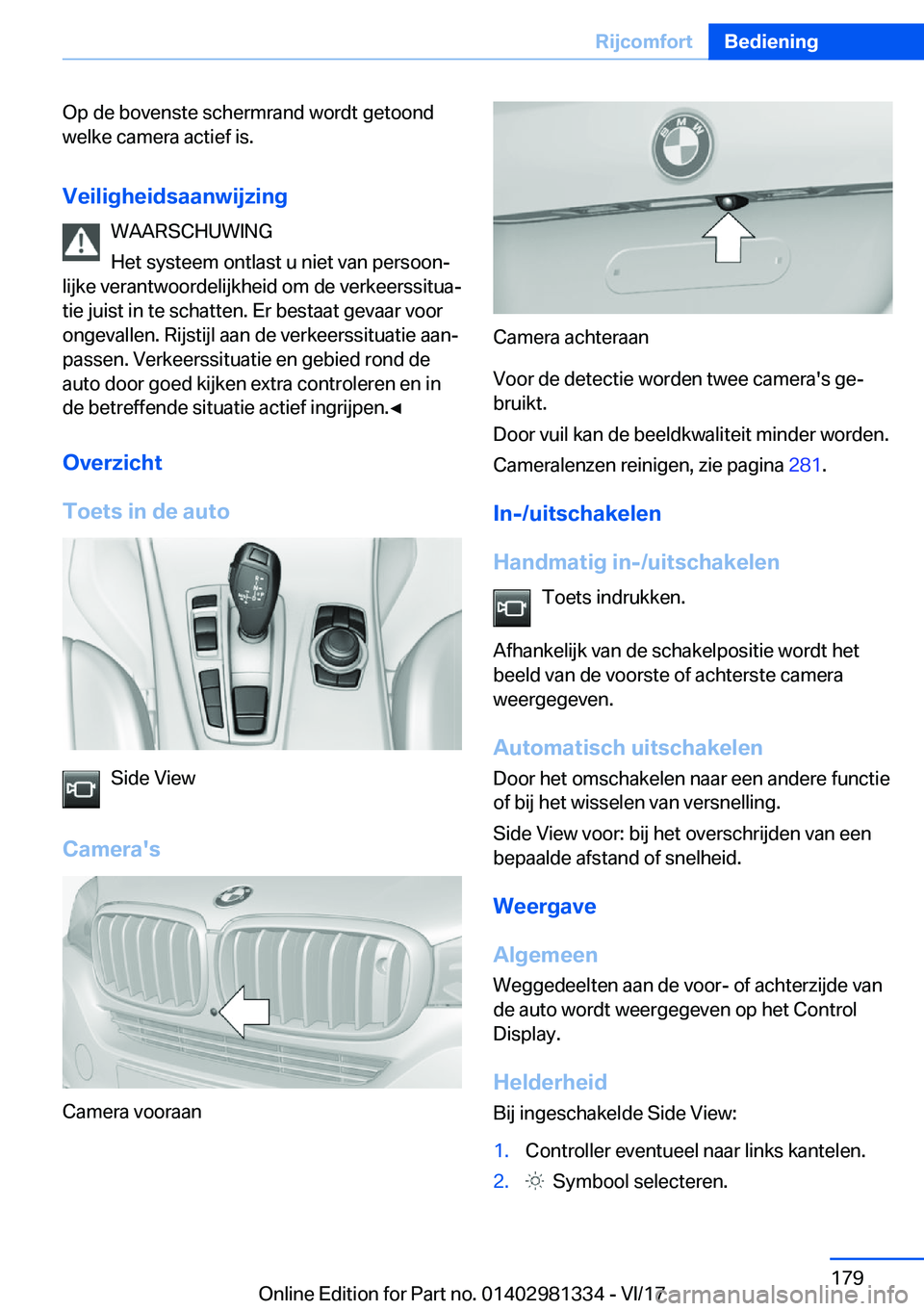BMW X4 2018  Instructieboekjes (in Dutch) �O�p� �d�e� �b�o�v�e�n�s�t�e� �s�c�h�e�r�m�r�a�n�d� �w�o�r�d�t� �g�e�t�o�o�n�d
�w�e�l�k�e� �c�a�m�e�r�a� �a�c�t�i�e�f� �i�s�.
�V�e�i�l�i�g�h�e�i�d�s�a�a�n�w�i�j�z�i�n�g �W�A�A�R�S�C�H�U�W�I�N�G
�H�e�t