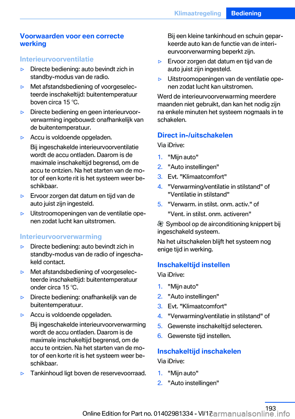 BMW X4 2018  Instructieboekjes (in Dutch) �V�o�o�r�w�a�a�r�d�e�n��v�o�o�r��e�e�n��c�o�r�r�e�c�t�e
�w�e�r�k�i�n�g
�I�n�t�e�r�i�e�u�r�v�o�o�r�v�e�n�t�i�l�a�t�i�e'y�D�i�r�e�c�t�e� �b�e�d�i�e�n�i�n�g�:� �a�u�t�o� �b�e�v�i�n�d�t� �z�i�c�h� 