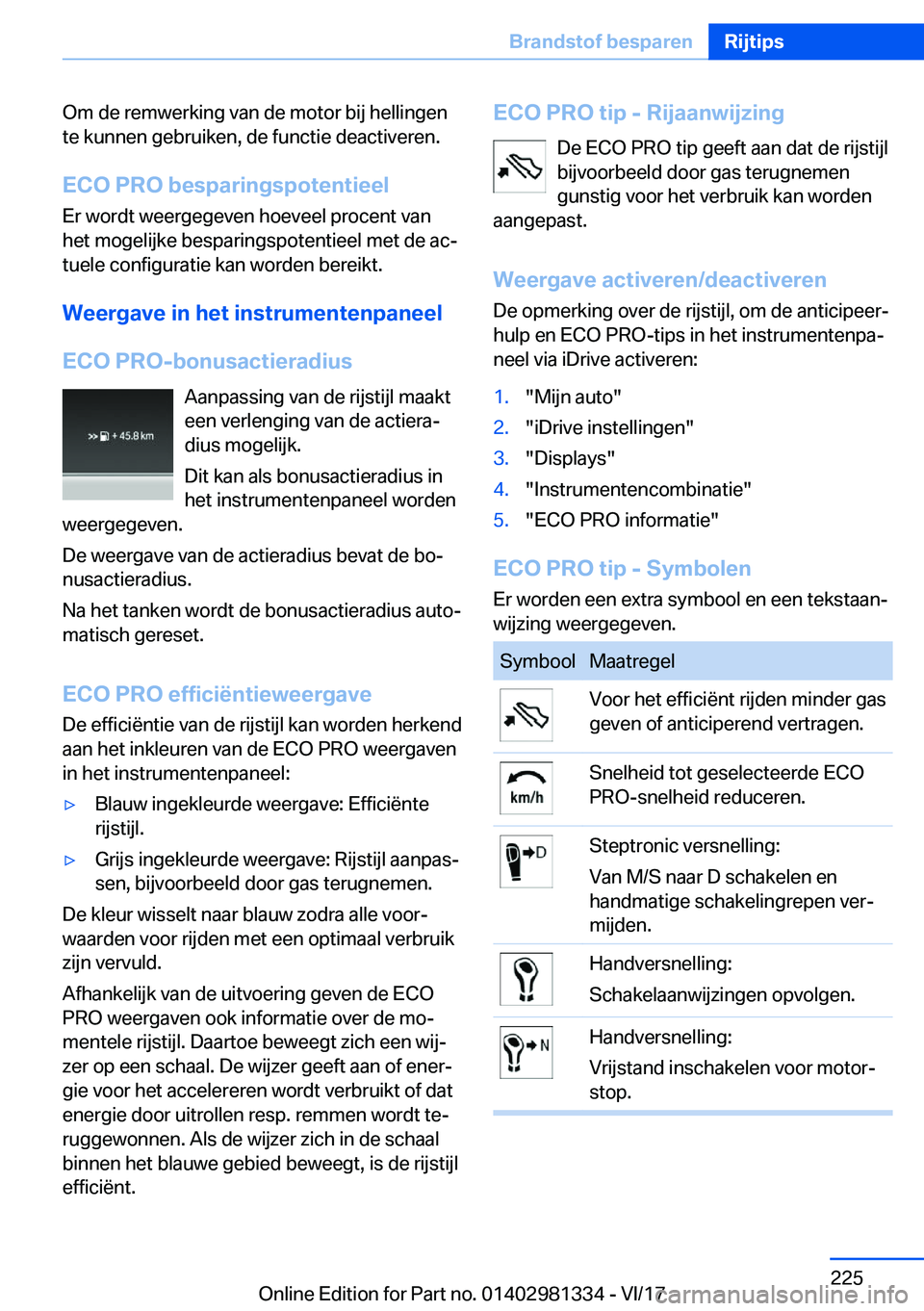 BMW X4 2018  Instructieboekjes (in Dutch) �O�m� �d�e� �r�e�m�w�e�r�k�i�n�g� �v�a�n� �d�e� �m�o�t�o�r� �b�i�j� �h�e�l�l�i�n�g�e�n�t�e� �k�u�n�n�e�n� �g�e�b�r�u�i�k�e�n�,� �d�e� �f�u�n�c�t�i�e� �d�e�a�c�t�i�v�e�r�e�n�.
�E�C�O��P�R�O��b�e�s�p�