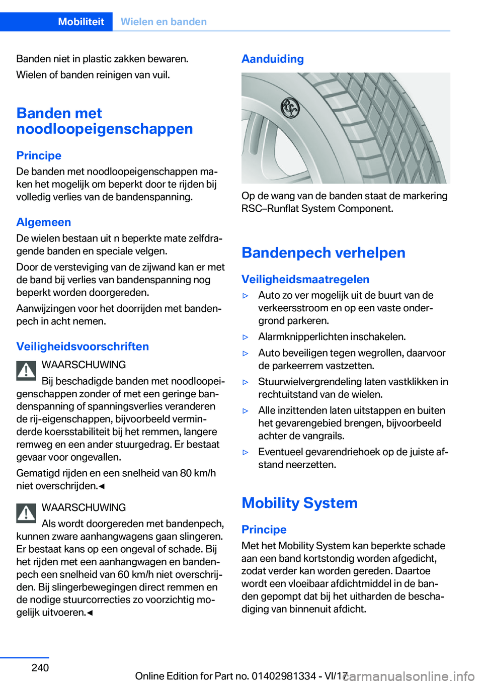 BMW X4 2018  Instructieboekjes (in Dutch) �B�a�n�d�e�n� �n�i�e�t� �i�n� �p�l�a�s�t�i�c� �z�a�k�k�e�n� �b�e�w�a�r�e�n�.
�W�i�e�l�e�n� �o�f� �b�a�n�d�e�n� �r�e�i�n�i�g�e�n� �v�a�n� �v�u�i�l�.
�B�a�n�d�e�n��m�e�t
�n�o�o�d�l�o�o�p�e�i�g�e�n�s�c�