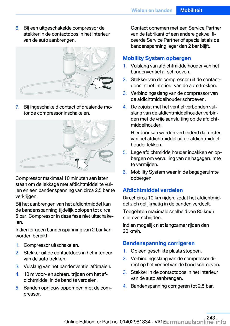BMW X4 2018  Instructieboekjes (in Dutch) �6�.�B�i�j� �e�e�n� �u�i�t�g�e�s�c�h�a�k�e�l�d�e� �c�o�m�p�r�e�s�s�o�r� �d�e
�s�t�e�k�k�e�r� �i�n� �d�e� �c�o�n�t�a�c�t�d�o�o�s� �i�n� �h�e�t� �i�n�t�e�r�i�e�u�r
�v�a�n� �d�e� �a�u�t�o� �a�a�n�b�r�e�n