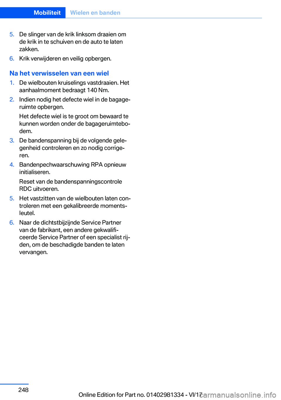 BMW X4 2018  Instructieboekjes (in Dutch) �5�.�D�e� �s�l�i�n�g�e�r� �v�a�n� �d�e� �k�r�i�k� �l�i�n�k�s�o�m� �d�r�a�a�i�e�n� �o�m
�d�e� �k�r�i�k� �i�n� �t�e� �s�c�h�u�i�v�e�n� �e�n� �d�e� �a�u�t�o� �t�e� �l�a�t�e�n �z�a�k�k�e�n�.�6�.�K�r�i�k� 