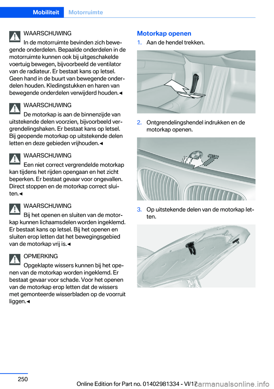 BMW X4 2018  Instructieboekjes (in Dutch) �W�A�A�R�S�C�H�U�W�I�N�G
�I�n� �d�e� �m�o�t�o�r�r�u�i�m�t�e� �b�e�v�i�n�d�e�n� �z�i�c�h� �b�e�w�ej
�g�e�n�d�e� �o�n�d�e�r�d�e�l�e�n�.� �B�e�p�a�a�l�d�e� �o�n�d�e�r�d�e�l�e�n� �i�n� �d�e
�m�o�t�o�r�r�