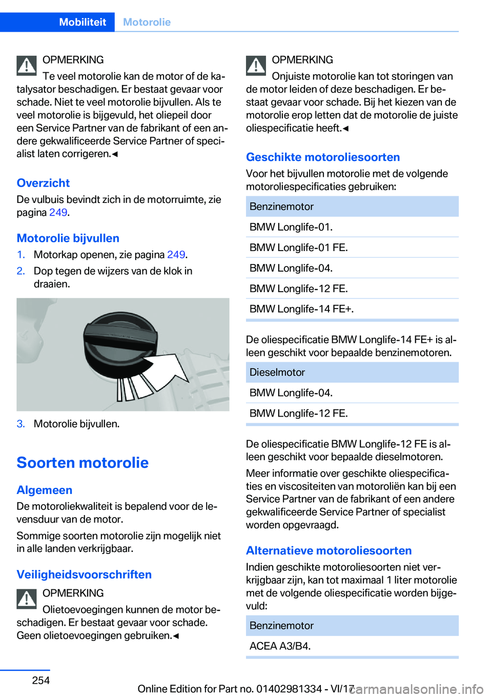 BMW X4 2018  Instructieboekjes (in Dutch) �O�P�M�E�R�K�I�N�G
�T�e� �v�e�e�l� �m�o�t�o�r�o�l�i�e� �k�a�n� �d�e� �m�o�t�o�r� �o�f� �d�e� �k�aj
�t�a�l�y�s�a�t�o�r� �b�e�s�c�h�a�d�i�g�e�n�.� �E�r� �b�e�s�t�a�a�t� �g�e�v�a�a�r� �v�o�o�r
�s�c�h�a�
