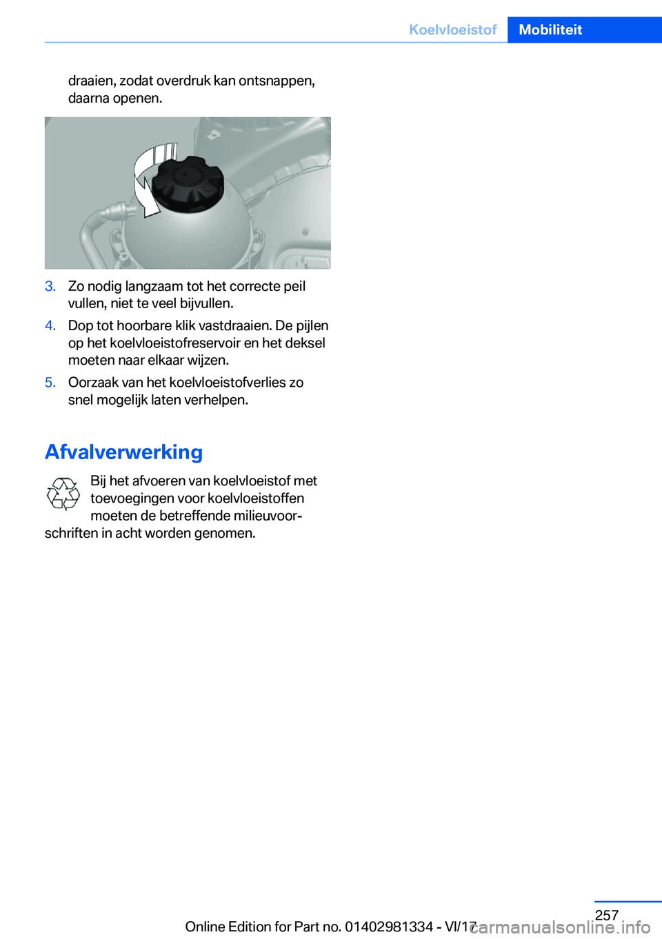 BMW X4 2018  Instructieboekjes (in Dutch) �d�r�a�a�i�e�n�,� �z�o�d�a�t� �o�v�e�r�d�r�u�k� �k�a�n� �o�n�t�s�n�a�p�p�e�n�,
�d�a�a�r�n�a� �o�p�e�n�e�n�.�3�.�Z�o� �n�o�d�i�g� �l�a�n�g�z�a�a�m� �t�o�t� �h�e�t� �c�o�r�r�e�c�t�e� �p�e�i�l
�v�u�l�l�e