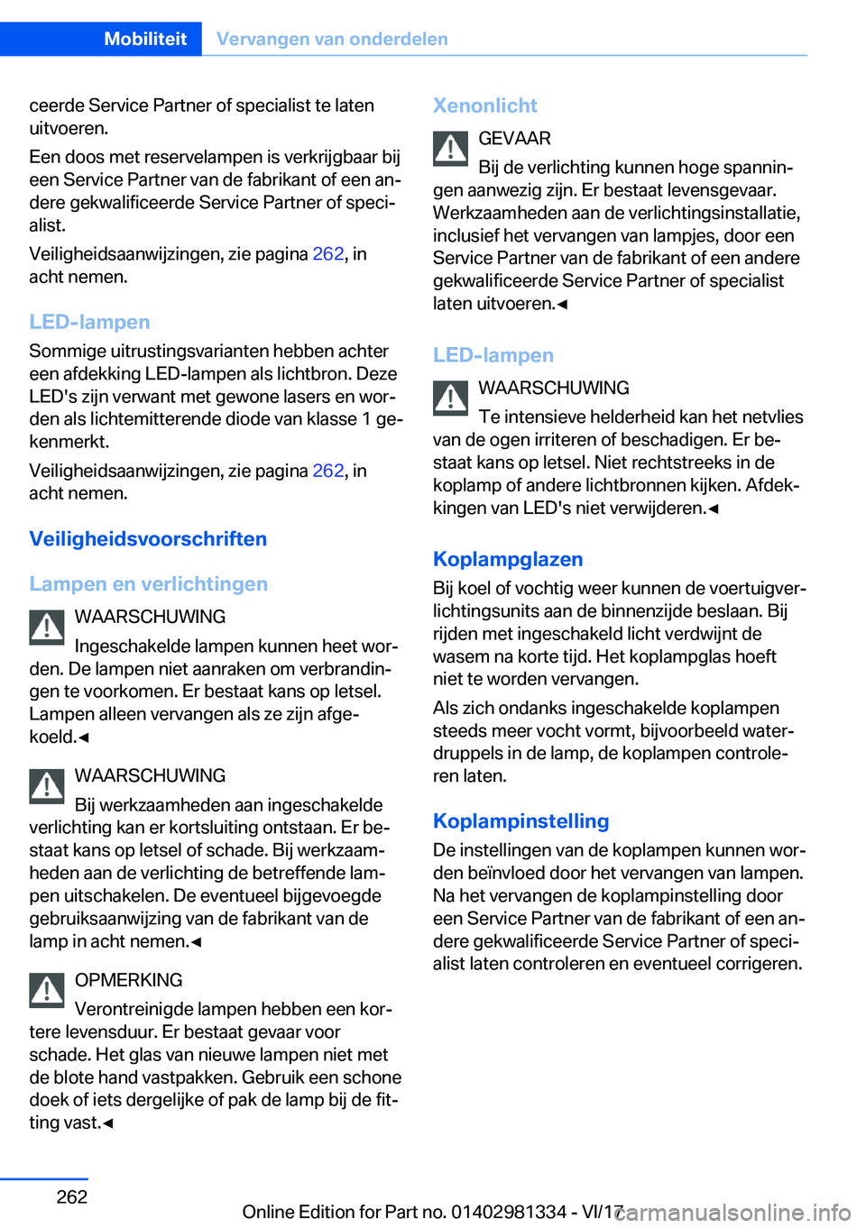 BMW X4 2018  Instructieboekjes (in Dutch) �c�e�e�r�d�e� �S�e�r�v�i�c�e� �P�a�r�t�n�e�r� �o�f� �s�p�e�c�i�a�l�i�s�t� �t�e� �l�a�t�e�n
�u�i�t�v�o�e�r�e�n�.
�E�e�n� �d�o�o�s� �m�e�t� �r�e�s�e�r�v�e�l�a�m�p�e�n� �i�s� �v�e�r�k�r�i�j�g�b�a�a�r� �b