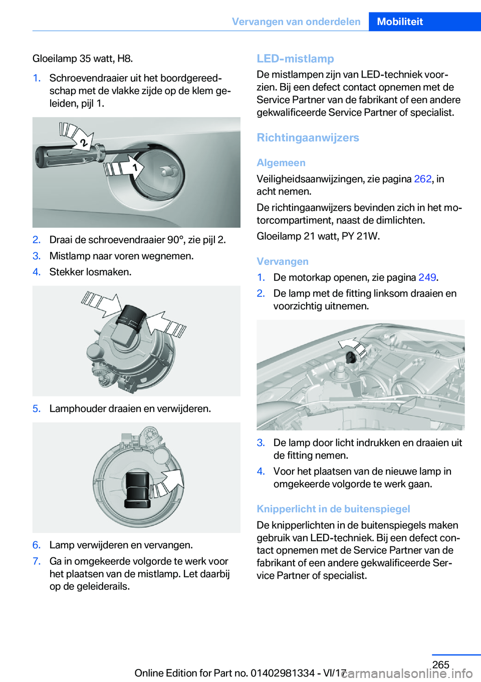 BMW X4 2018  Instructieboekjes (in Dutch) �G�l�o�e�i�l�a�m�p� �3�5� �w�a�t�t�,� �H�8�.�1�.�S�c�h�r�o�e�v�e�n�d�r�a�a�i�e�r� �u�i�t� �h�e�t� �b�o�o�r�d�g�e�r�e�e�dj�s�c�h�a�p� �m�e�t� �d�e� �v�l�a�k�k�e� �z�i�j�d�e� �o�p� �d�e� �k�l�e�m� �g�e