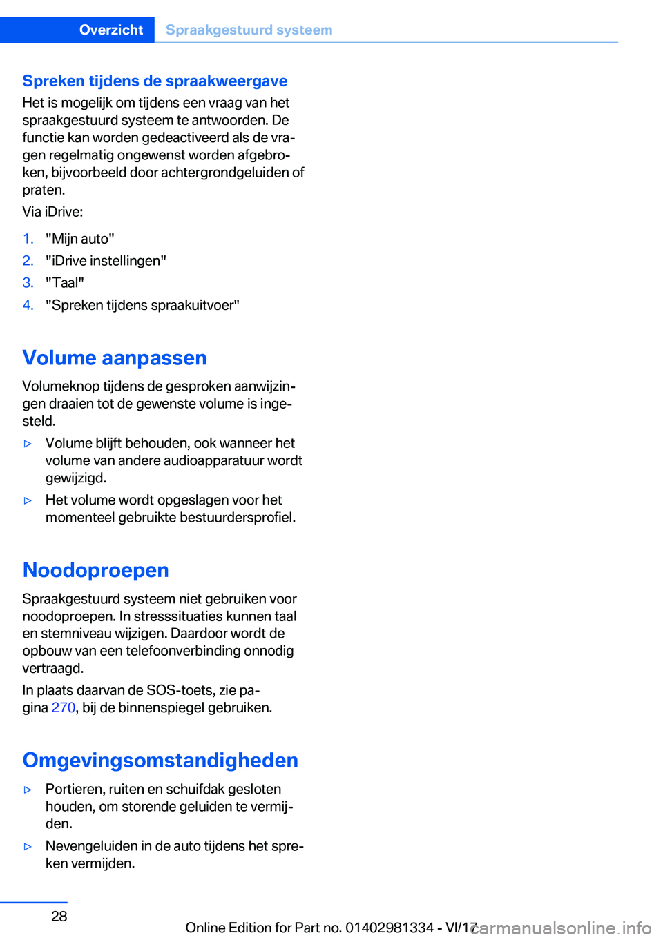 BMW X4 2018  Instructieboekjes (in Dutch) �S�p�r�e�k�e�n��t�i�j�d�e�n�s��d�e��s�p�r�a�a�k�w�e�e�r�g�a�v�e�H�e�t� �i�s� �m�o�g�e�l�i�j�k� �o�m� �t�i�j�d�e�n�s� �e�e�n� �v�r�a�a�g� �v�a�n� �h�e�t
�s�p�r�a�a�k�g�e�s�t�u�u�r�d� �s�y�s�t�e�e�m�