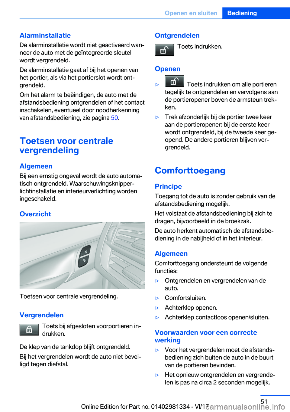 BMW X4 2018  Instructieboekjes (in Dutch) �A�l�a�r�m�i�n�s�t�a�l�l�a�t�i�e
�D�e� �a�l�a�r�m�i�n�s�t�a�l�l�a�t�i�e� �w�o�r�d�t� �n�i�e�t� �g�e�a�c�t�i�v�e�e�r�d� �w�a�nj
�n�e�e�r� �d�e� �a�u�t�o� �m�e�t� �d�e� �g�e�