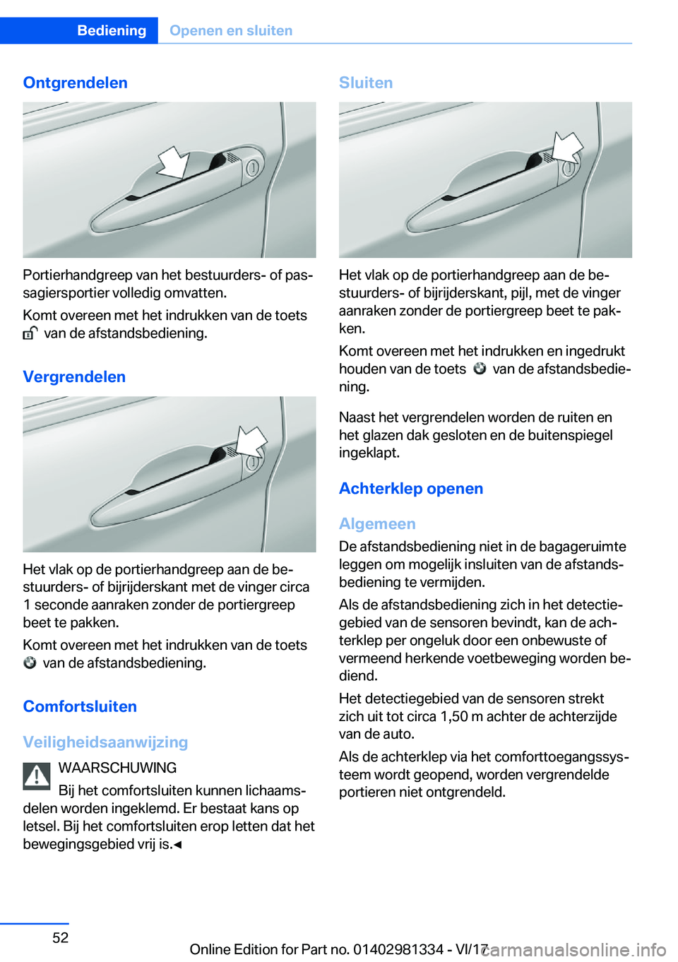 BMW X4 2018  Instructieboekjes (in Dutch) �O�n�t�g�r�e�n�d�e�l�e�n
�P�o�r�t�i�e�r�h�a�n�d�g�r�e�e�p� �v�a�n� �h�e�t� �b�e�s�t�u�u�r�d�e�r�s�-� �o�f� �p�a�sj
�s�a�g�i�e�r�s�p�o�r�t�i�e�r� �v�o�l�l�e�d�i�g� �o�m�v�a�t�t�e�n�.
�K�o�m�t� �o�v�e�