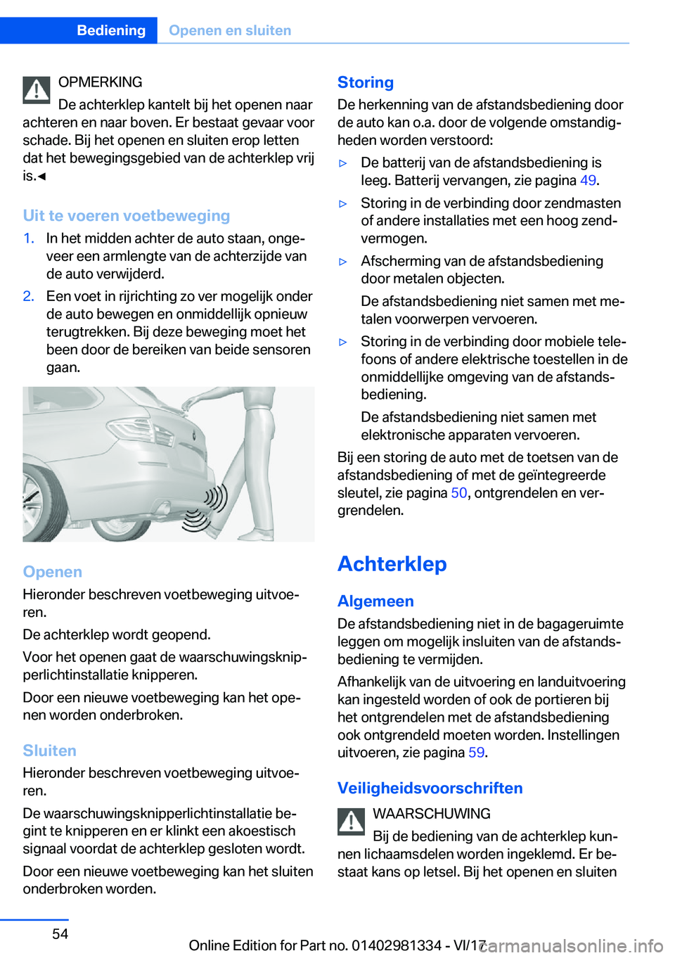 BMW X4 2018  Instructieboekjes (in Dutch) �O�P�M�E�R�K�I�N�G
�D�e� �a�c�h�t�e�r�k�l�e�p� �k�a�n�t�e�l�t� �b�i�j� �h�e�t� �o�p�e�n�e�n� �n�a�a�r
�a�c�h�t�e�r�e�n� �e�n� �n�a�a�r� �b�o�v�e�n�.� �E�r� �b�e�s�t�a�a�t� �g�e�v�a�a�r� �v�o�o�r �s�c�