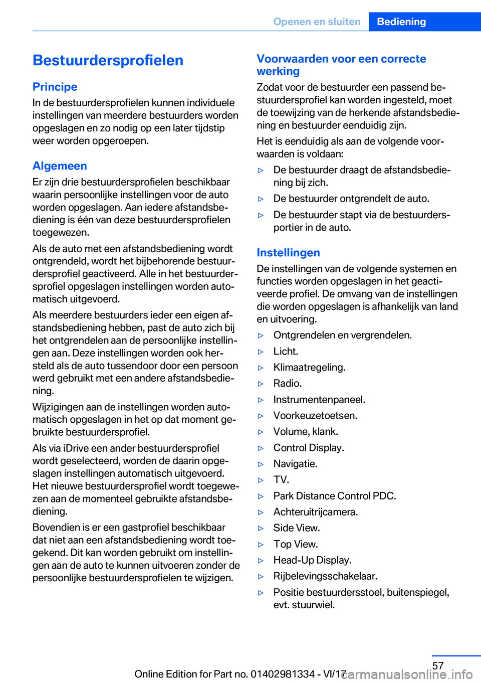 BMW X4 2018  Instructieboekjes (in Dutch) �B�e�s�t�u�u�r�d�e�r�s�p�r�o�f�i�e�l�e�n
�P�r�i�n�c�i�p�e �I�n� �d�e� �b�e�s�t�u�u�r�d�e�r�s�p�r�o�f�i�e�l�e�n� �k�u�n�n�e�n� �i�n�d�i�v�i�d�u�e�l�e
�i�n�s�t�e�l�l�i�n�g�e�n� �v�a�n� �m�e�e�r�d�e�r�e�