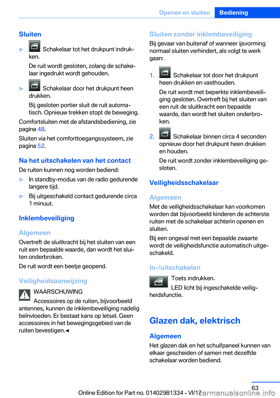 BMW X4 2018  Instructieboekjes (in Dutch) �S�l�u�i�t�e�n'y� � �S�c�h�a�k�e�l�a�a�r� �t�o�t� �h�e�t� �d�r�u�k�p�u�n�t� �i�n�d�r�u�kj
�k�e�n�.
�D�e� �r�u�i�t� �w�o�r�d�t� �g�e�s�l�o�t�e�n�,� �z�o�l�a�n�g� �d�e� �s�c�h�a�k�ej
�l�a�a�r� �i�