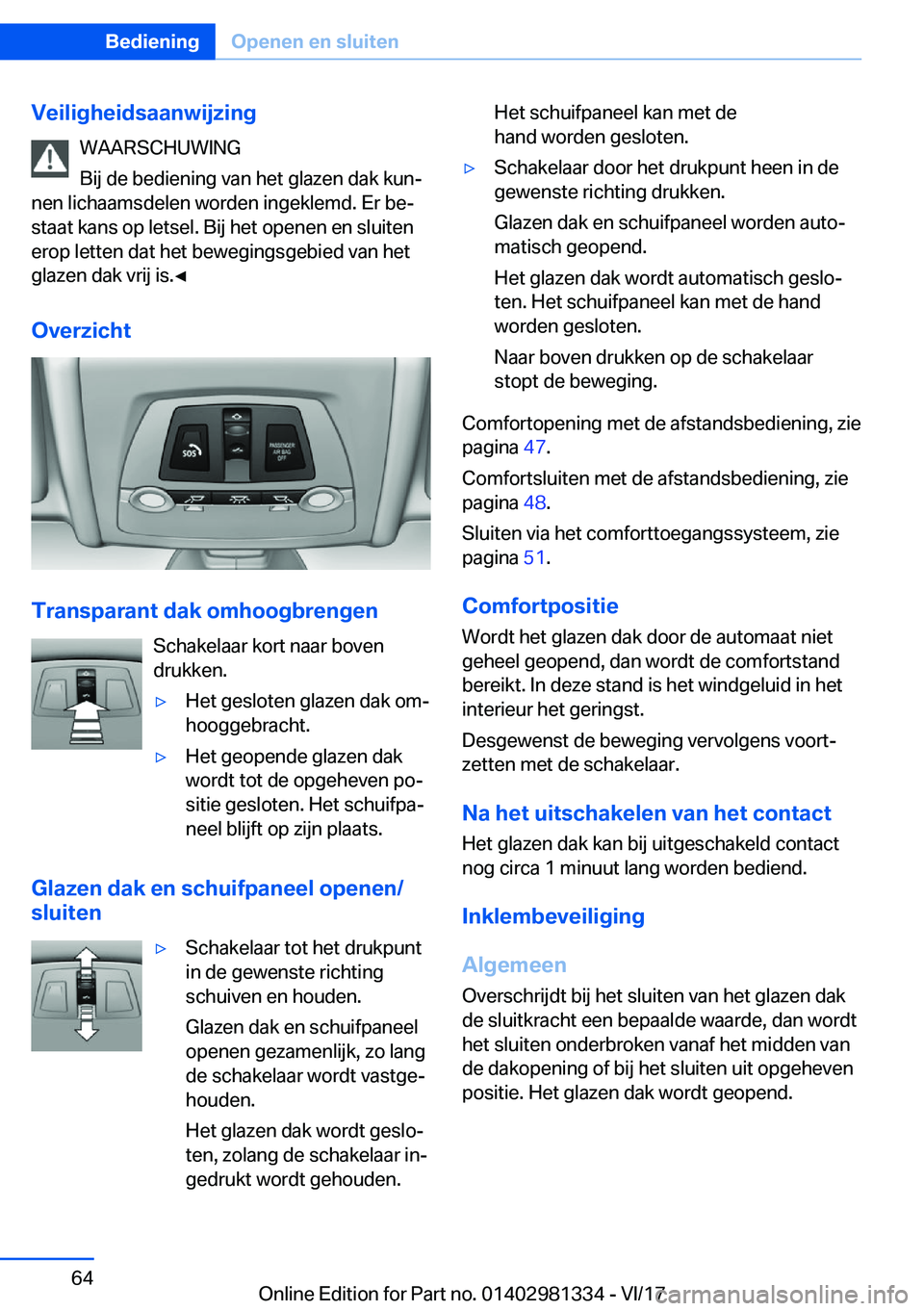 BMW X4 2018  Instructieboekjes (in Dutch) �V�e�i�l�i�g�h�e�i�d�s�a�a�n�w�i�j�z�i�n�g�W�A�A�R�S�C�H�U�W�I�N�G
�B�i�j� �d�e� �b�e�d�i�e�n�i�n�g� �v�a�n� �h�e�t� �g�l�a�z�e�n� �d�a�k� �k�u�nj
�n�e�n� �l�i�c�h�a�a�m�s�d�e�l�e�n� �w�o�r�d�e�n� �i