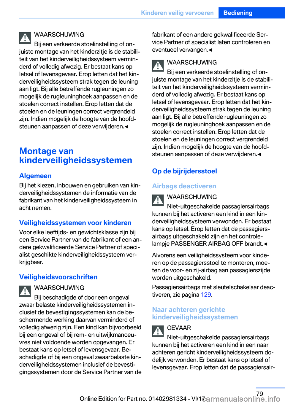 BMW X4 2018  Instructieboekjes (in Dutch) �W�A�A�R�S�C�H�U�W�I�N�G
�B�i�j� �e�e�n� �v�e�r�k�e�e�r�d�e� �s�t�o�e�l�i�n�s�t�e�l�l�i�n�g� �o�f� �o�nj
�j�u�i�s�t�e� �m�o�n�t�a�g�e� �v�a�n� �h�e�t� �k�i�n�d�e�r�z�i�t�j�e� �i�s� �d�e� �s�t�a�b�i�l