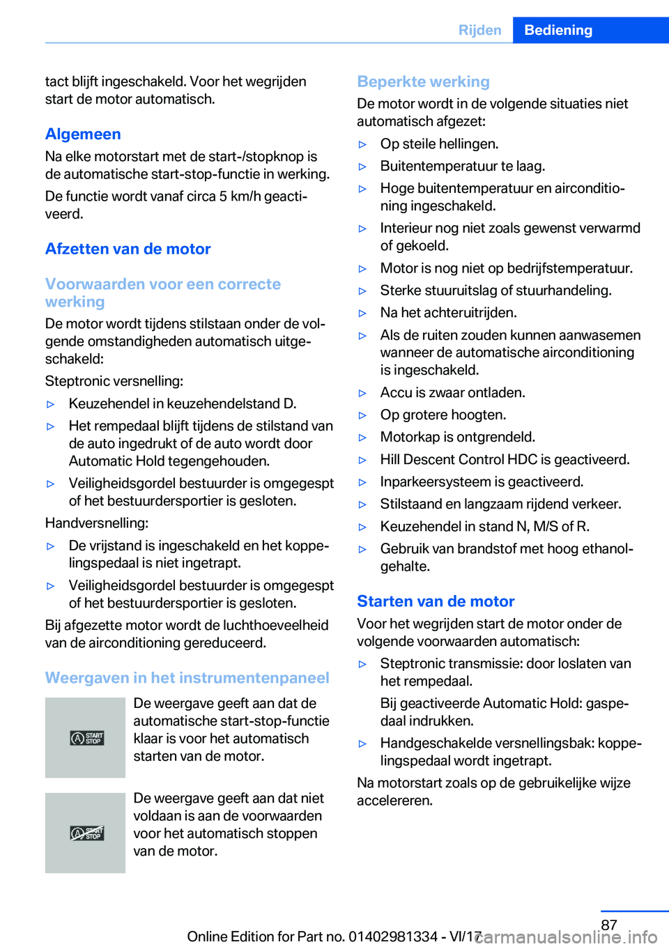 BMW X4 2018  Instructieboekjes (in Dutch) �t�a�c�t� �b�l�i�j�f�t� �i�n�g�e�s�c�h�a�k�e�l�d�.� �V�o�o�r� �h�e�t� �w�e�g�r�i�j�d�e�n�s�t�a�r�t� �d�e� �m�o�t�o�r� �a�u�t�o�m�a�t�i�s�c�h�.
�A�l�g�e�m�e�e�n �N�a� �e�l�k�e� �m�o�t�o�r�s�t�a�r�t� �m