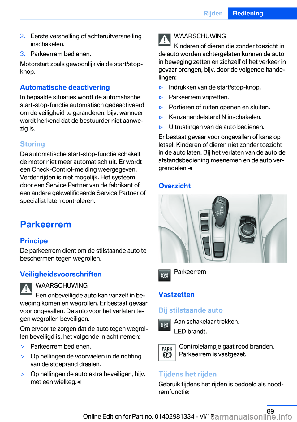 BMW X4 2018  Instructieboekjes (in Dutch) �2�.�E�e�r�s�t�e� �v�e�r�s�n�e�l�l�i�n�g� �o�f� �a�c�h�t�e�r�u�i�t�v�e�r�s�n�e�l�l�i�n�g
�i�n�s�c�h�a�k�e�l�e�n�.�3�.�P�a�r�k�e�e�r�r�e�m� �b�e�d�i�e�n�e�n�.
�M�o�t�o�r�s�t�a�r�t� �z�o�a�l�s� �g�e�w�o