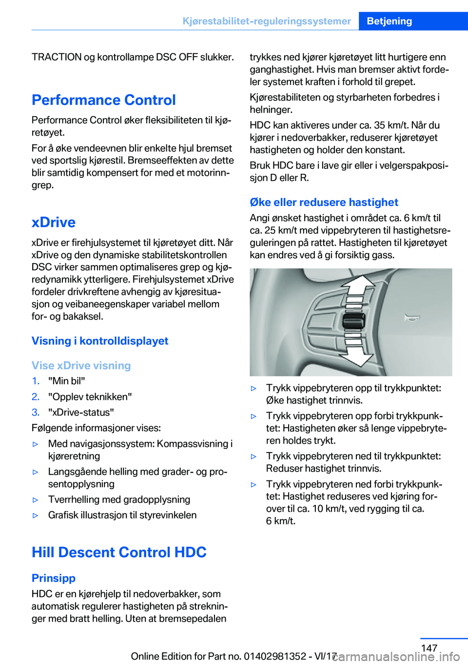 BMW X4 2018  InstruksjonsbØker (in Norwegian) �T�R�A�C�T�I�O�N� �o�g� �k�o�n�t�r�o�l�l�a�m�p�e� �D�S�C� �O�F�F� �s�l�u�k�k�e�r�.�P�e�r�f�o�r�m�a�n�c�e��C�o�n�t�r�o�l
�P�e�r�f�o�r�m�a�n�c�e� �C�o�n�t�r�o�l� �