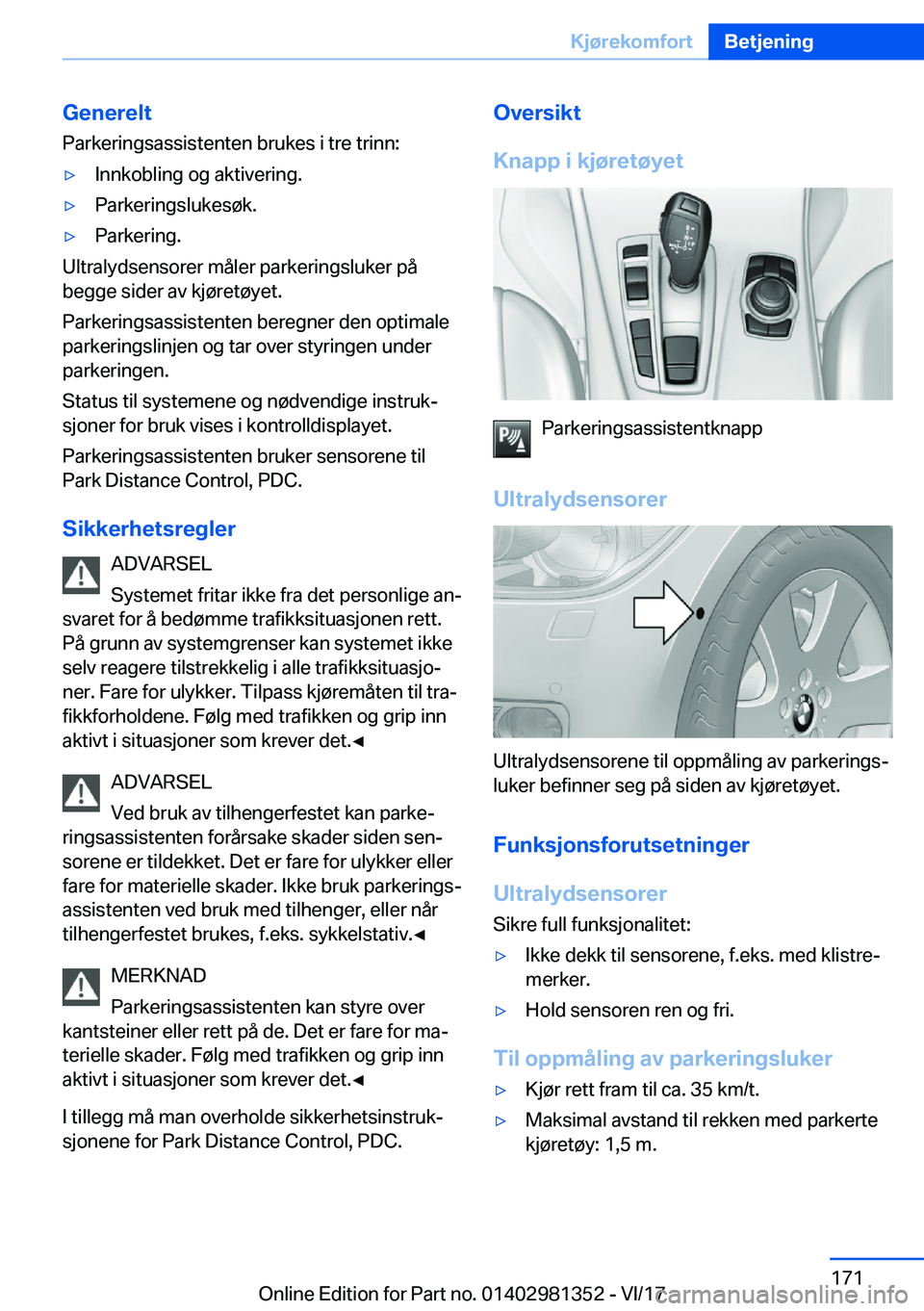 BMW X4 2018  InstruksjonsbØker (in Norwegian) �G�e�n�e�r�e�l�t�P�a�r�k�e�r�i�n�g�s�a�s�s�i�s�t�e�n�t�e�n� �b�r�u�k�e�s� �i� �t�r�e� �t�r�i�n�n�:y�I�n�n�k�o�b�l�i�n�g� �o�g� �a�k�t�i�v�e�r�i�n�g�.y�P�a�r�k�e�r�i�n�g�s�l�u�k�e�s�