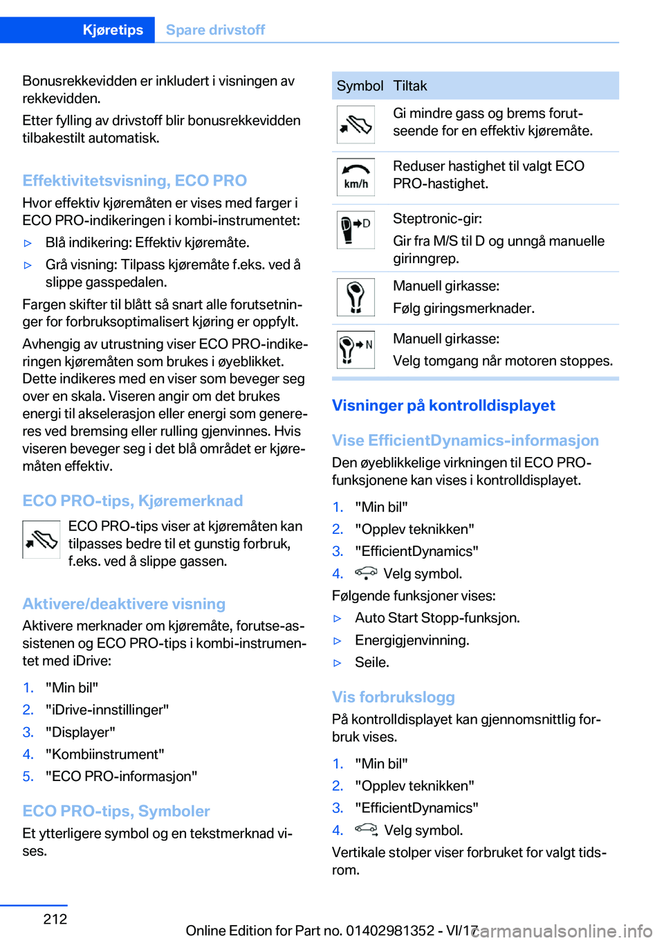 BMW X4 2018  InstruksjonsbØker (in Norwegian) �B�o�n�u�s�r�e�k�k�e�v�i�d�d�e�n� �e�r� �i�n�k�l�u�d�e�r�t� �i� �v�i�s�n�i�n�g�e�n� �a�v
�r�e�k�k�e�v�i�d�d�e�n�.
�E�t�t�e�r� �f�y�l�l�i�n�g� �a�v� �d�r�i�v�s�t�o�f�f� �b�l�i�r� �b�o�n�u�s�r�e�k�k�e�v