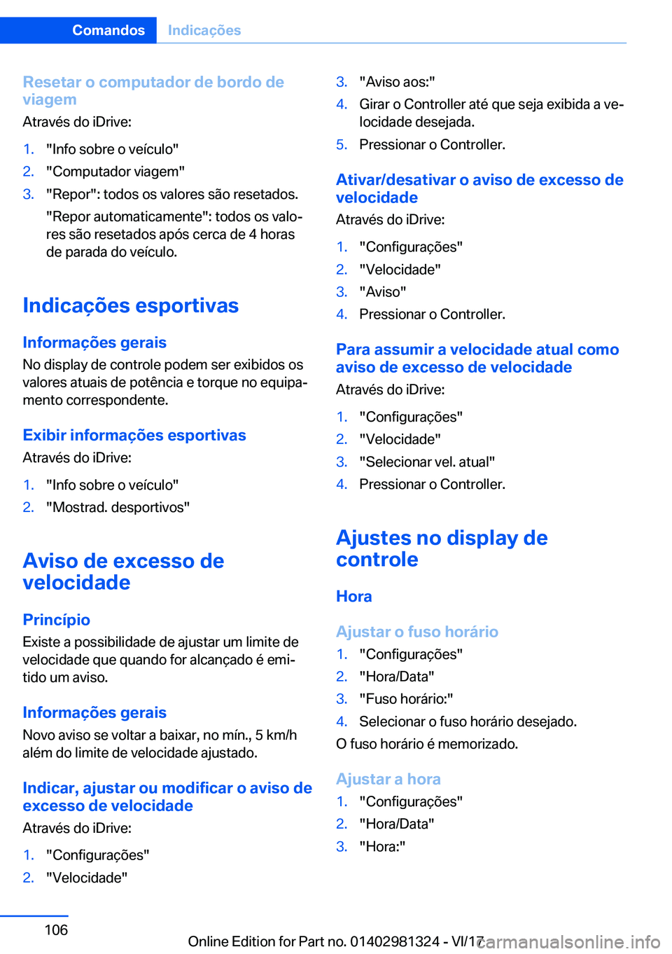 BMW X4 2018  Manual do condutor (in Portuguese) �R�e�s�e�t�a�r��o��c�o�m�p�u�t�a�d�o�r��d�e��b�o�r�d�o��d�e
�v�i�a�g�e�m
�A�t�r�a�v�é�s� �d�o� �i�D�r�i�v�e�:�1�.�"�I�n�f�o� �s�o�b�r�e� �o� �v�e�