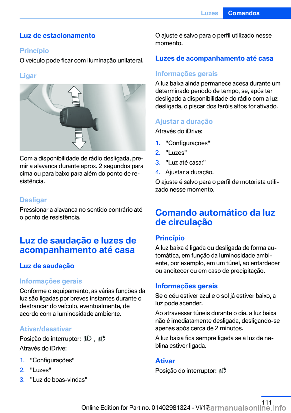BMW X4 2018  Manual do condutor (in Portuguese) �L�u�z��d�e��e�s�t�a�c�i�o�n�a�m�e�n�t�o
�P�r�i�n�c�