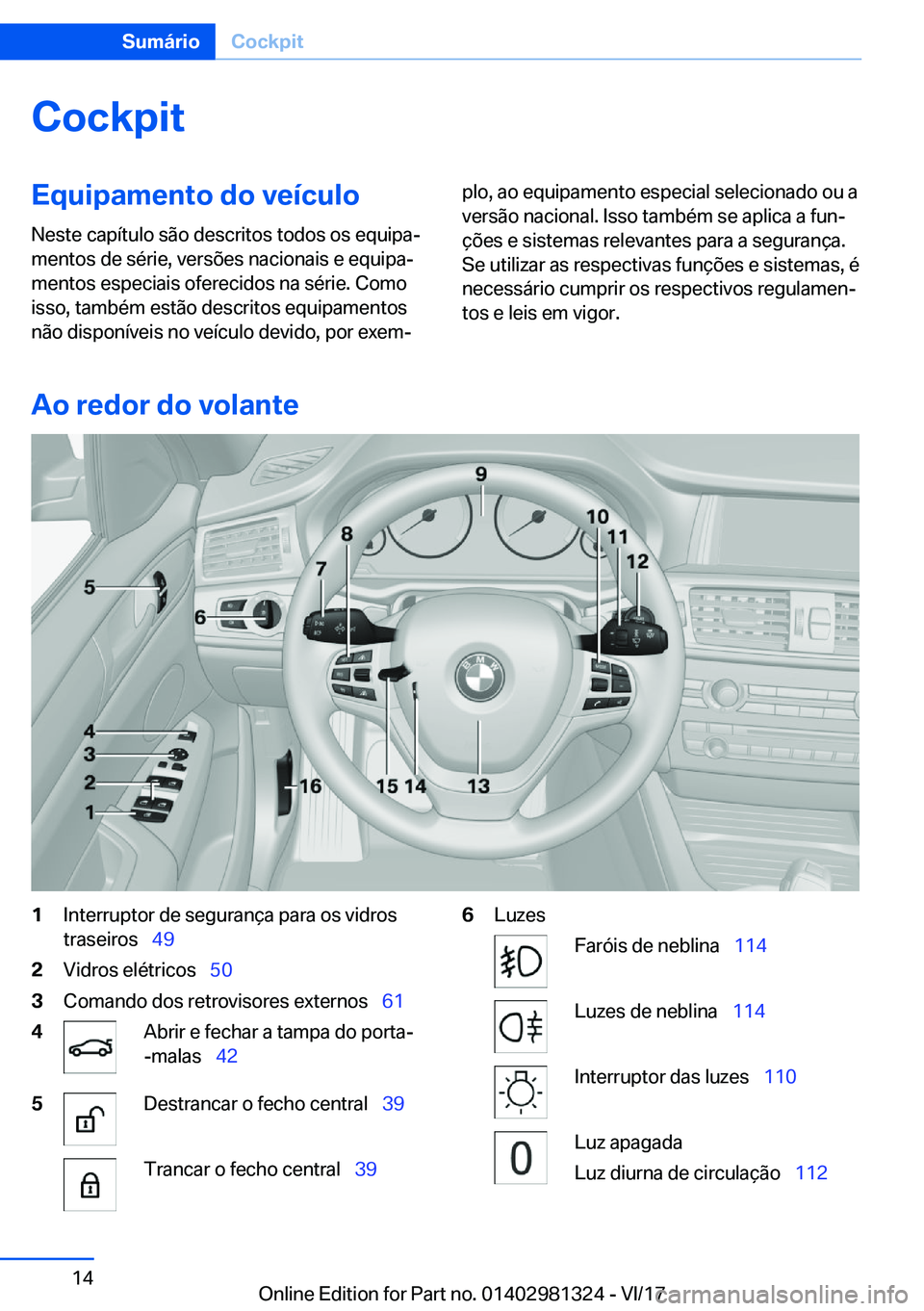 BMW X4 2018  Manual do condutor (in Portuguese) �C�o�c�k�p�i�t�E�q�u�i�p�a�m�e�n�t�o��d�o��v�e�