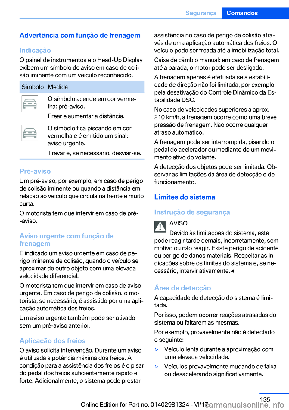 BMW X4 2018  Manual do condutor (in Portuguese) �A�d�v�e�r�t�ê�n�c�i�a��c�o�m��f�u�n�