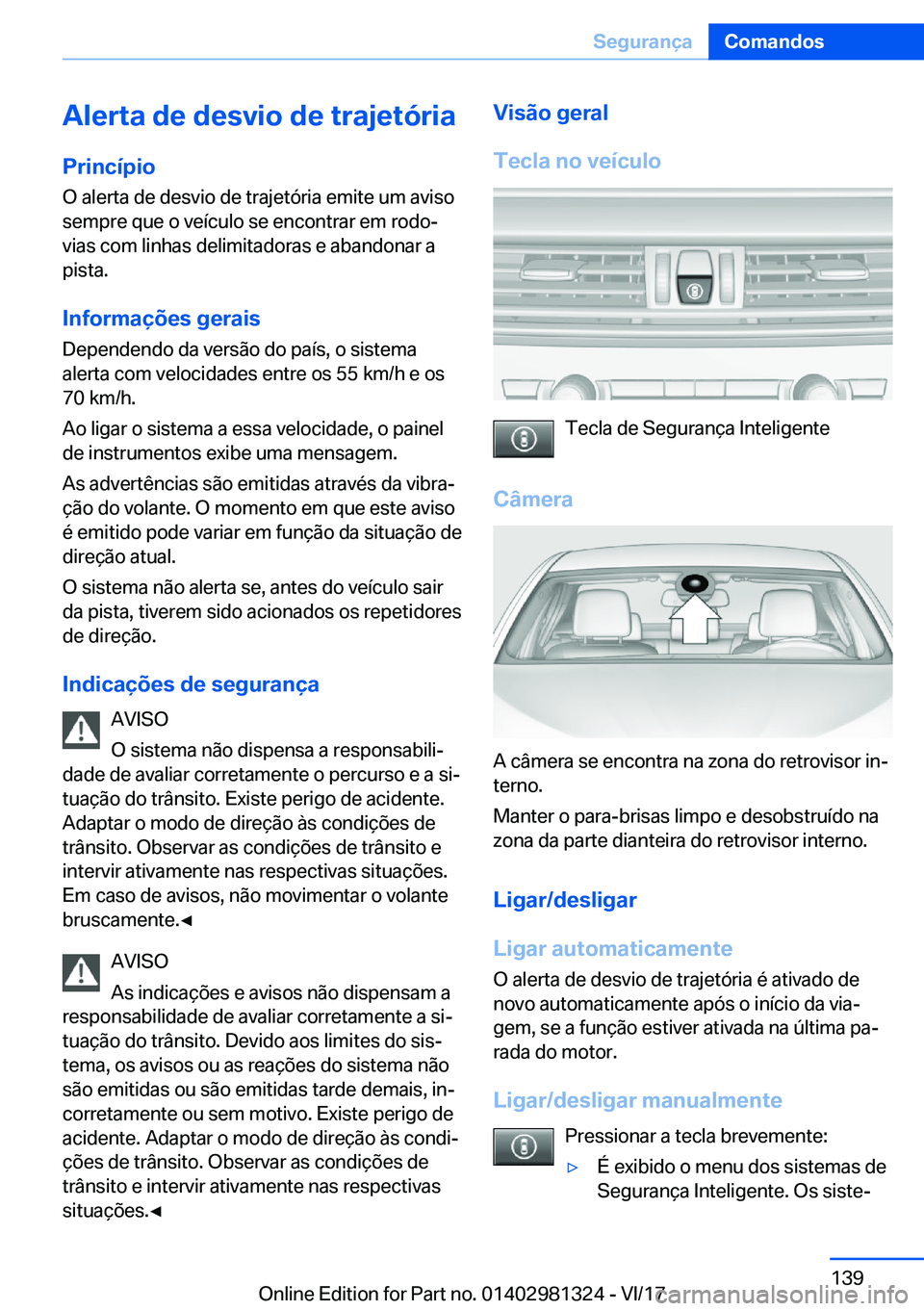 BMW X4 2018  Manual do condutor (in Portuguese) �A�l�e�r�t�a��d�e��d�e�s�v�i�o��d�e��t�r�a�j�e�t�ó�r�i�a
�P�r�i�n�c�