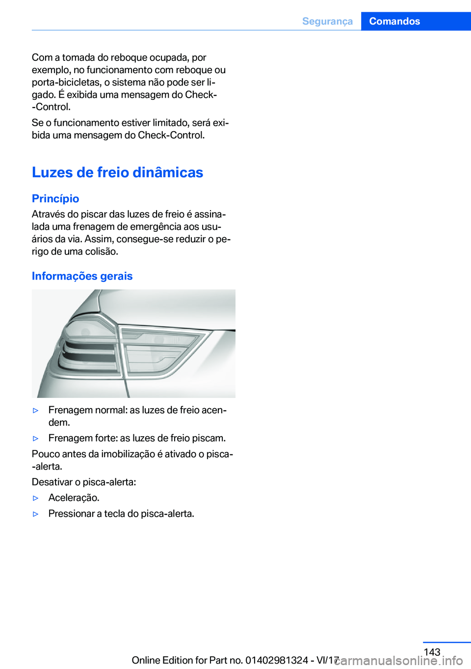 BMW X4 2018  Manual do condutor (in Portuguese) �C�o�m� �a� �t�o�m�a�d�a� �d�o� �r�e�b�o�q�u�e� �o�c�u�p�a�d�a�,� �p�o�r�e�x�e�m�p�l�o�,� �n�o� �f�u�n�c�i�o�n�a�m�e�n�t�o� �c�o�m� �r�e�b�o�q�u�e� �o�u
�p�o�r�t�a�-�b�i�c�i�c�l�e�t�a�s�,� �o� �s�i�s�